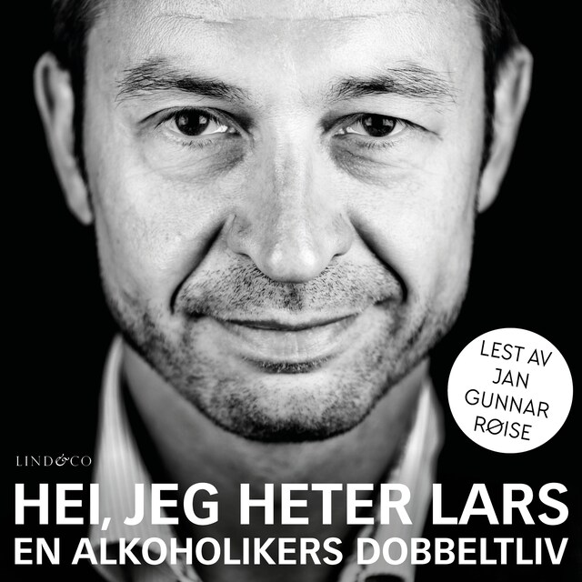 Book cover for Hei, jeg heter Lars - en alkoholikers dobbeltliv