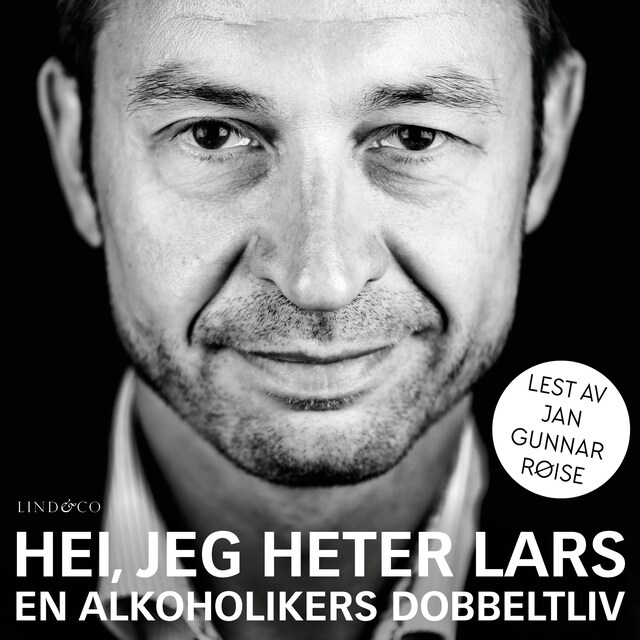 Copertina del libro per Hei, jeg heter Lars - en alkoholikers dobbeltliv