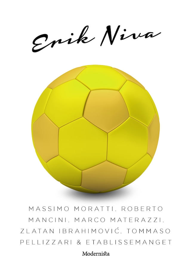 Copertina del libro per Massimo Moratti, Robert Mancini, Marco Materazzi, Zlatan Ibrahimovic, Tommaso Pellizarri & etablissemanget