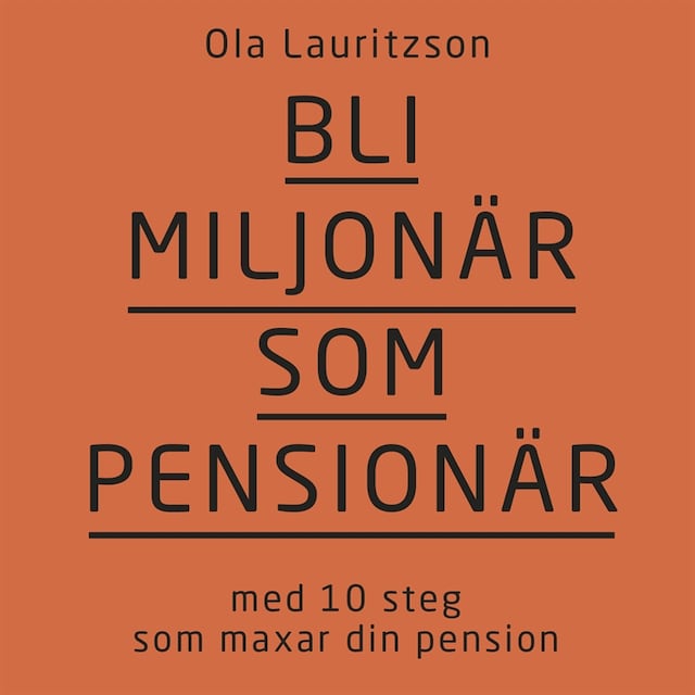 Bogomslag for Bli miljonär som pensionär: med 10 steg som maxar din pension