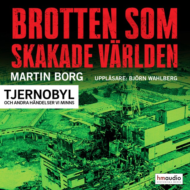 Book cover for Brotten som skakade världen. Tjernobyl och andra händelser vi minns