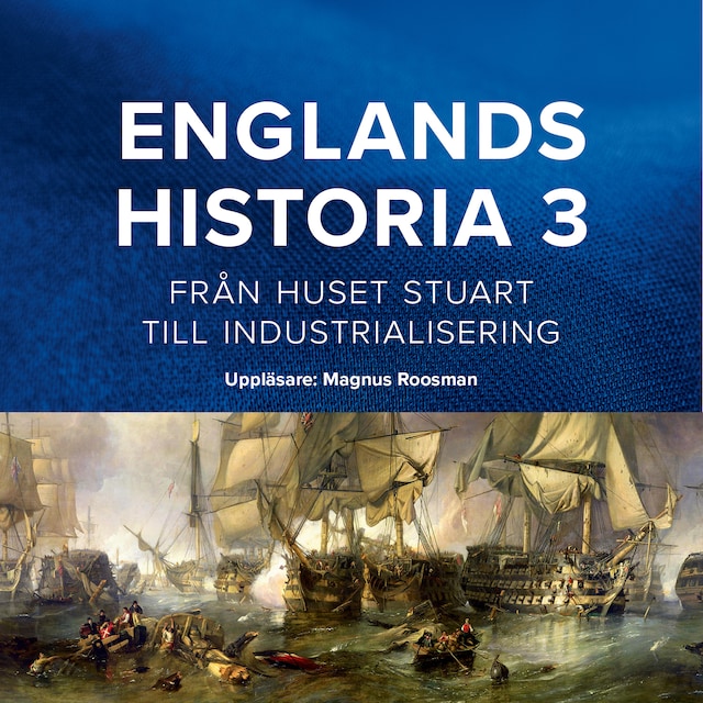 Book cover for Englands historia, 3. Från huset Stuart till industrialisering