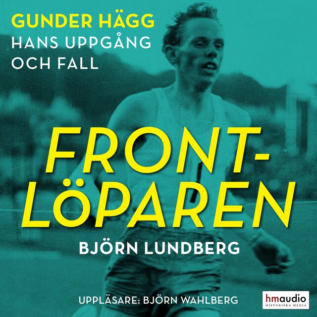 Book cover for Frontlöparen. Gunder Hägg - hans uppgång och fall
