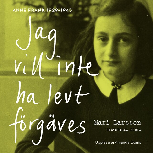 Portada de libro para Jag vill inte ha levt förgäves. Anne Frank 1929-1945