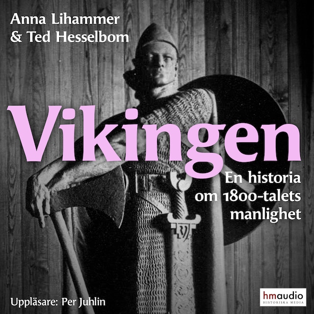 Book cover for Vikingen. En historia om 1800-talets manlighet