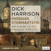 Sveriges stormaktstid: När Sverige var som mäktigast (1654–1718)