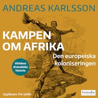 Kampen om Afrika : den europeiska koloniseringen