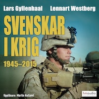 Svenskar i krig 1945–2015