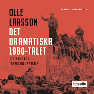 Det dramatiska 1980-talet. Decenniet som förändrade världen bookCoverFor