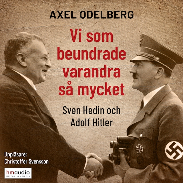 Book cover for Vi som beundrade varandra så mycket. Sven Hedin och Adolf Hitler
