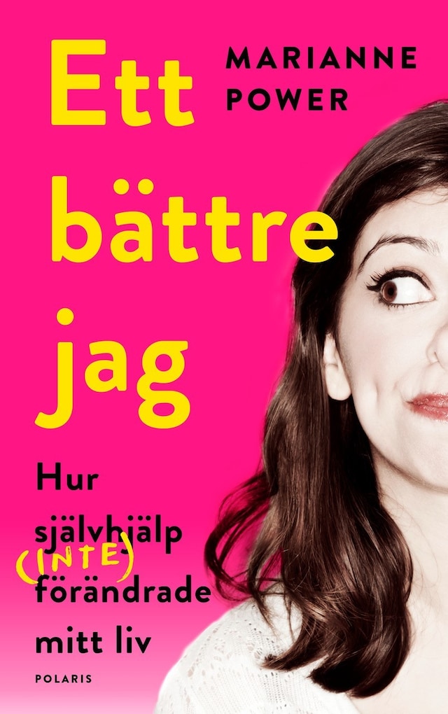 Copertina del libro per Ett bättre jag : Hur självhjälp (inte) förändrade mitt liv