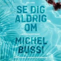 Se Dig Aldrig Om Michel Bussi Ljudbok E Bok Bookbeat