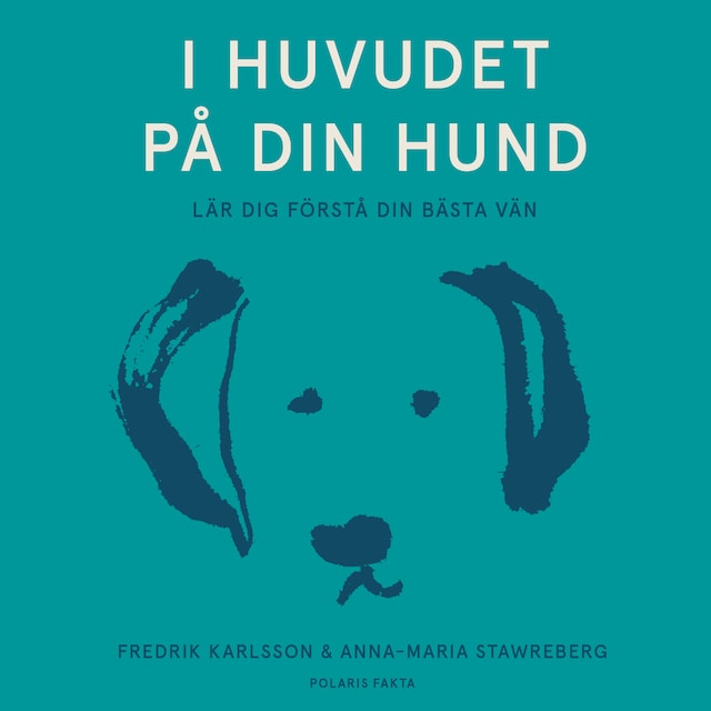 Book cover for I huvudet på din hund: lär dig förstå din bästa vän