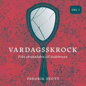 Vardagsskrock: från abrakadabra till önskebrunn, del 1 bookCoverFor