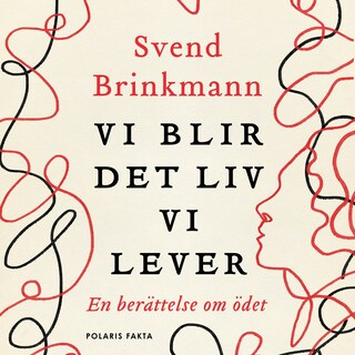 Vi blir det liv vi lever - En berättelse om ödet bookCoverFor