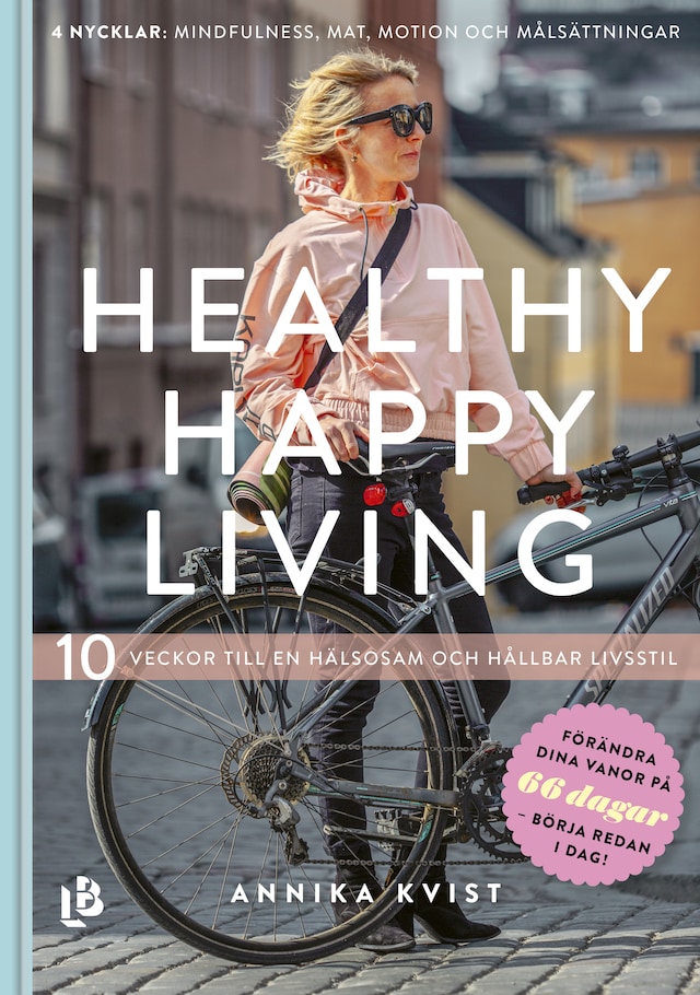 Bokomslag för Healthy Happy Living - 10 veckor till en hälsosam och hållbar livsstil