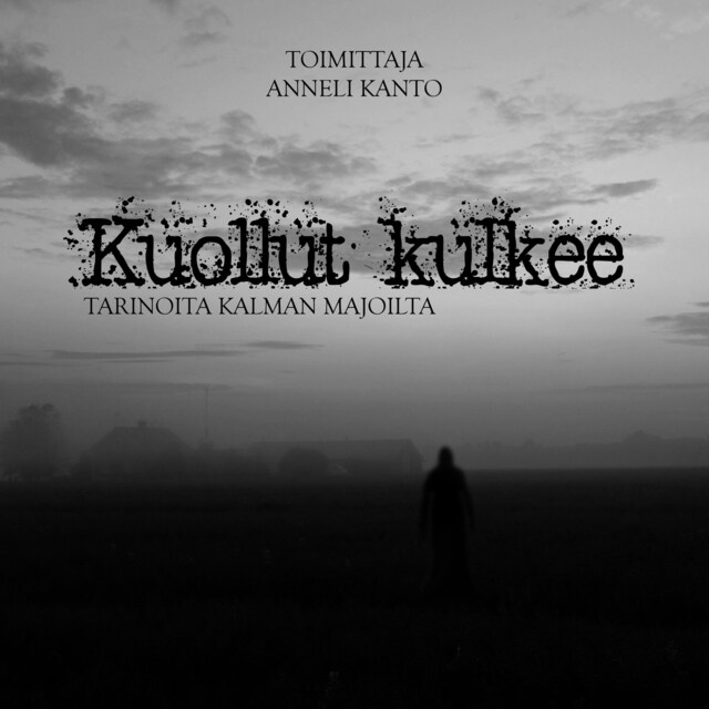 Book cover for Kuollut kulkee - Tarinoita kalman majoilta