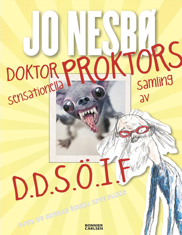 Book cover for Doktor Proktors sensationella samling av D.D.S.Ö.I.F : Djur du skulle önska inte fanns