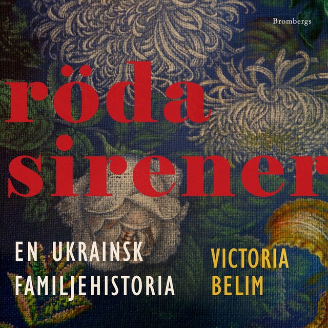Kirjankansi teokselle Röda sirener : en ukrainsk familjehistoria