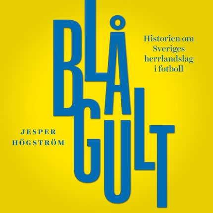 Blågult - historien om Sveriges herrlandslag i fotboll bookCoverFor