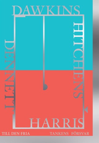 Till den fria tankens försvar : Dawkins, Dennett, Harris, Hitchens bookCoverFor