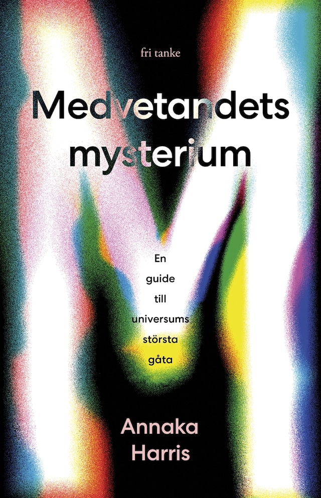 Book cover for Medvetandets mysterium : En guide till universums största gåta