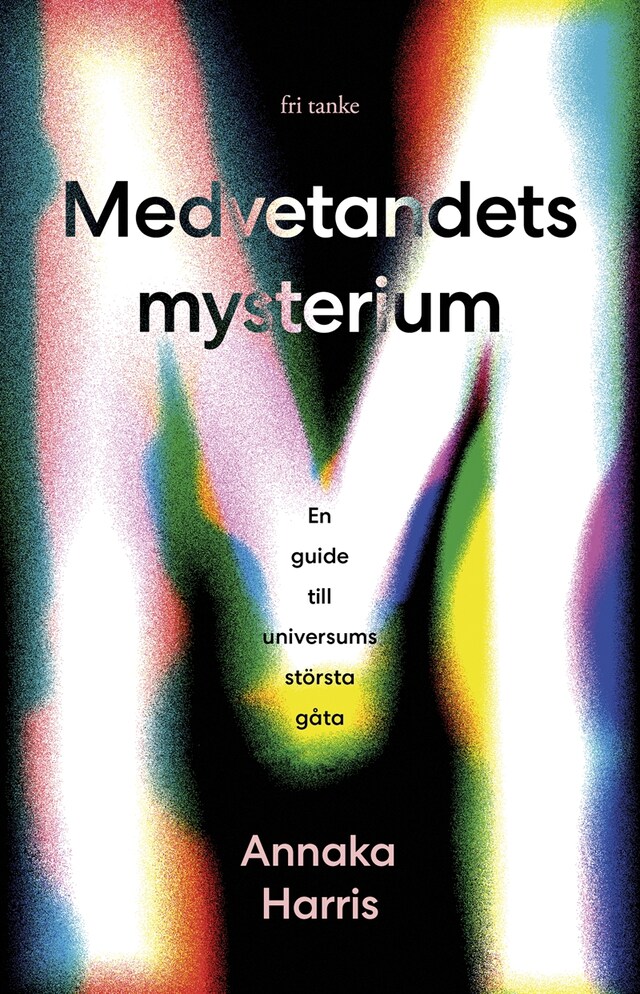 Kirjankansi teokselle Medvetandets mysterium : En guide till universums största gåta