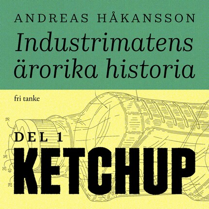 Industrimatens ärorika historia: Ketchup bookCoverFor