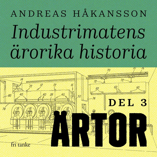 Couverture de livre pour Industrimatens ärorika historia: Ärtor