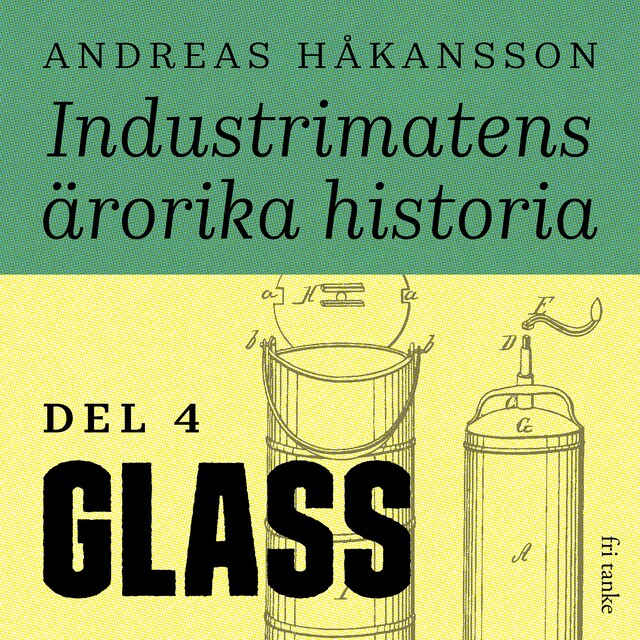 Book cover for Industrimatens ärorika historia: Glass