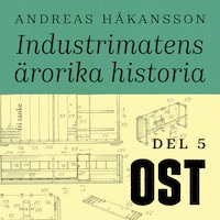 Industrimatens ärorika historia: Ost
