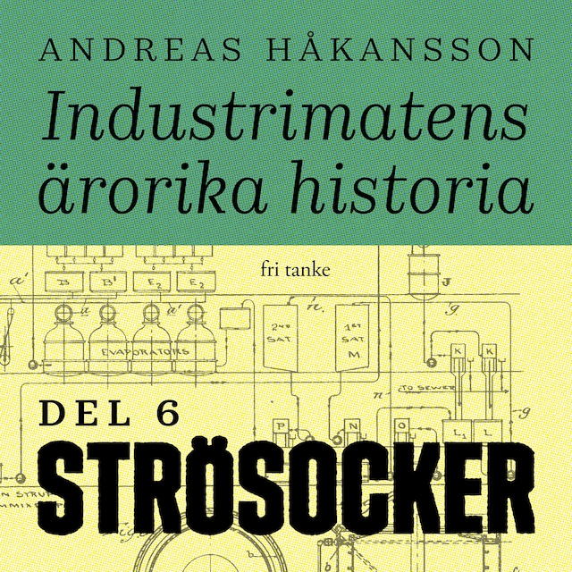 Book cover for Industrimatens ärorika historia: Socker