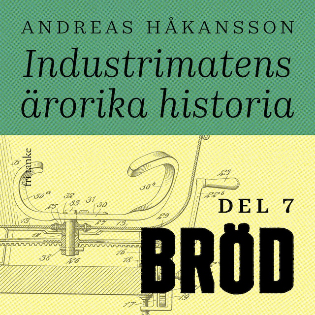 Okładka książki dla Industrimatens ärorika historia: Bröd