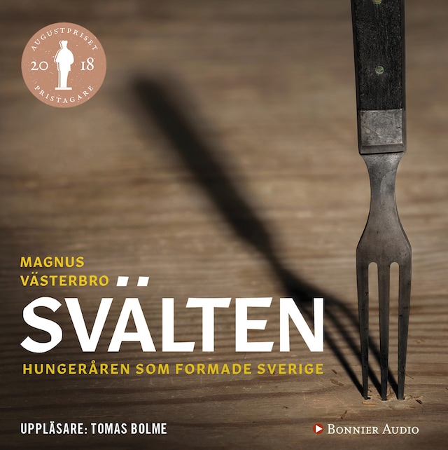 Book cover for Svälten : hungeråren som formade Sverige