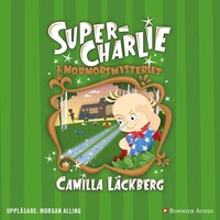Super-Charlie och mormorsmysteriet av Camilla Läckberg