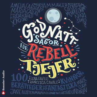 Godnattsagor för rebelltjejer : 100 berättelser om fantastiska kvinnor bookCoverFor