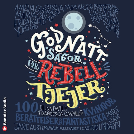 Godnattsagor för rebelltjejer : 100 berättelser om fantastiska kvinnor bookCoverFor