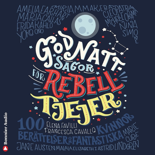Book cover for Godnattsagor för rebelltjejer : 100 berättelser om fantastiska kvinnor