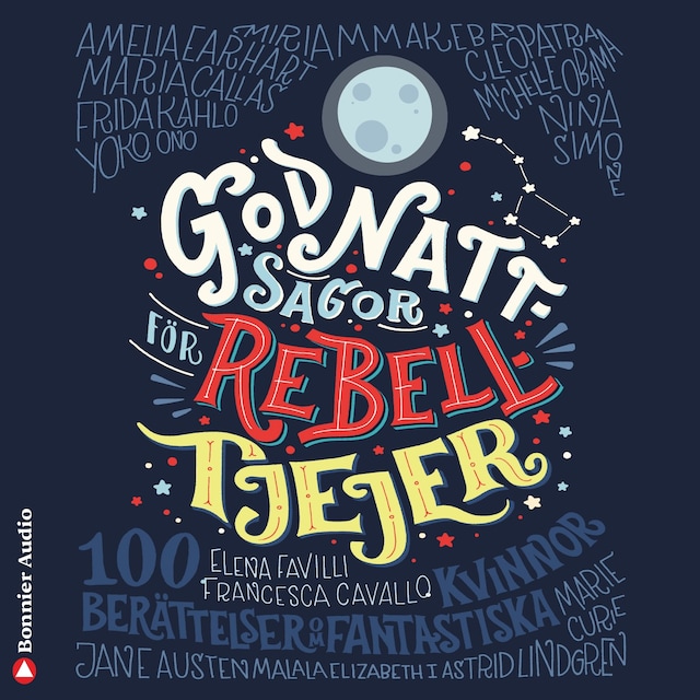 Bokomslag för Godnattsagor för rebelltjejer : 100 berättelser om fantastiska kvinnor