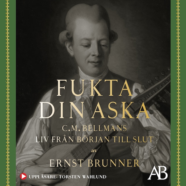 Book cover for Fukta din aska : C.M. Bellmans liv från början till slut