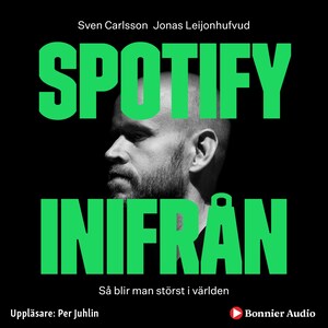 Spotify inifrån : Så blir man störst i världen bookCoverFor