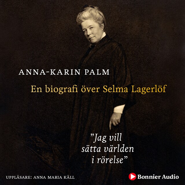 Book cover for Jag vill sätta världen i rörelse : en biografi över Selma Lagerlöf