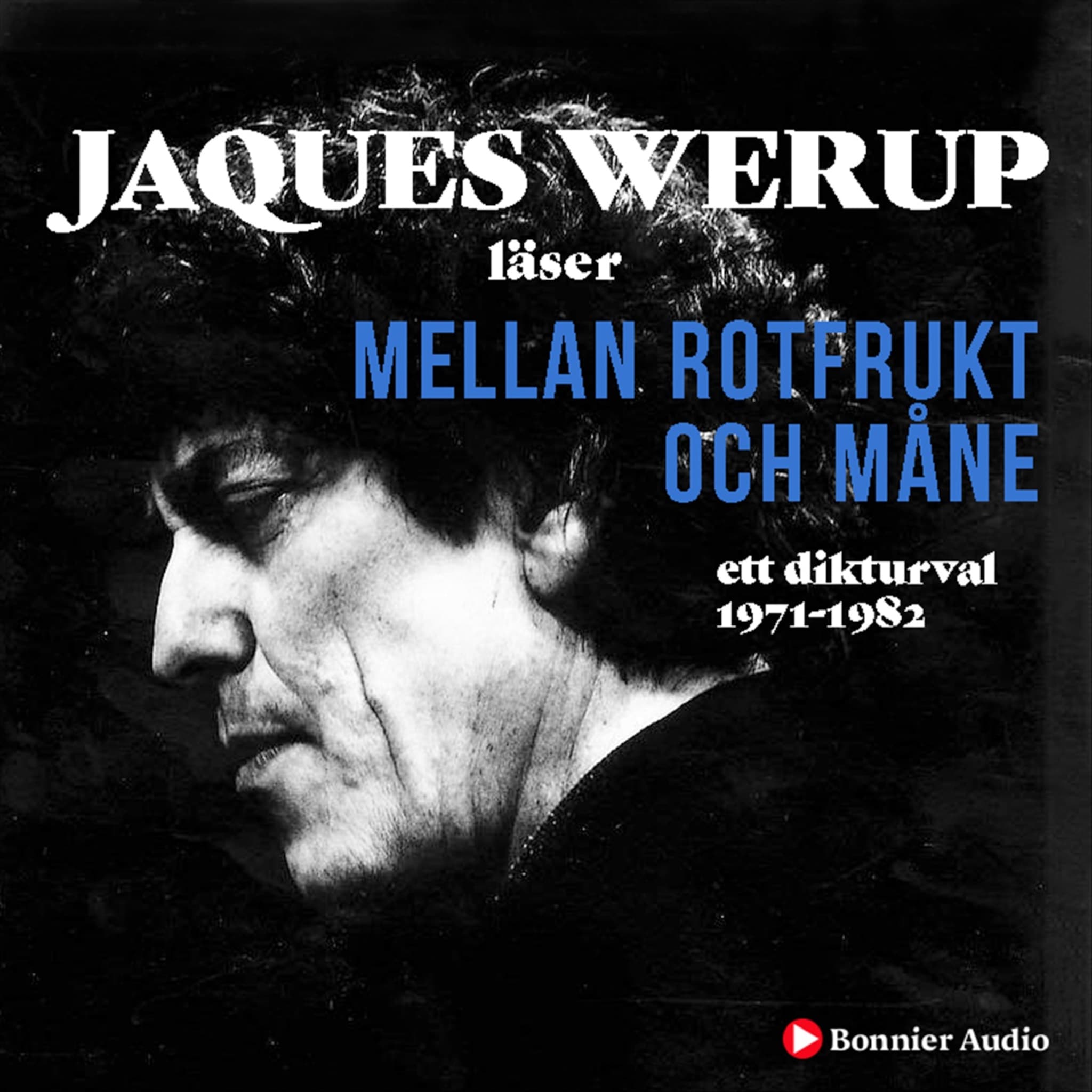 Mellan rotfrukt och måne : ett dikturval 1971-1982