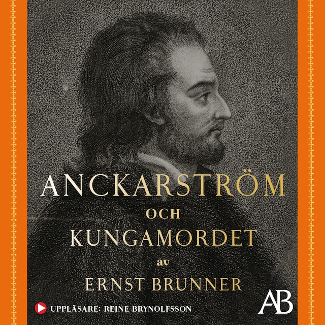 Okładka książki dla Anckarström och kungamordet : historien i sin helhet