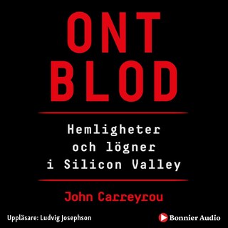 Ont blod : hemligheter och lögner i Silicon Valley bookCoverFor