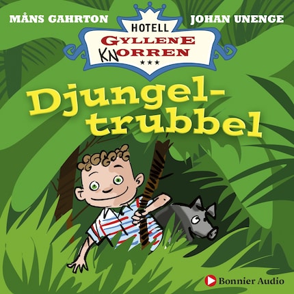Djungeltrubbel : När rum 5 blev en djungel och Pyret blev en flodhäst bookCoverFor
