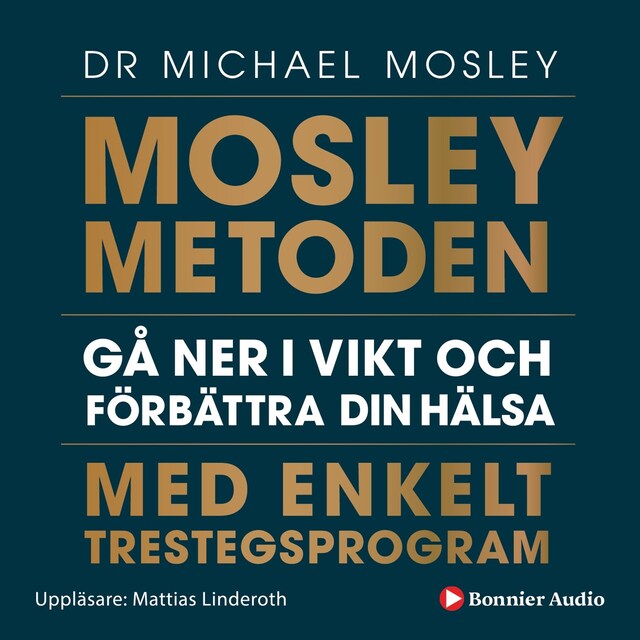 Boekomslag van Mosleymetoden  : gå ner i vikt och förbättra din hälsa med enkelt trestegsprogram