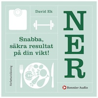 Ner : snabba, säkra resultat på din vikt!