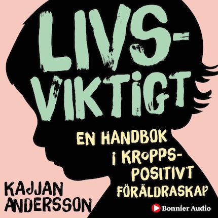 Livsviktigt : en handbok i kroppspositivt föräldraskap bookCoverFor