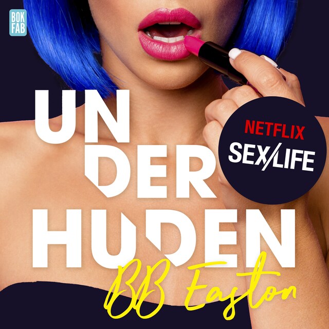 Book cover for Sex/Life - Under huden